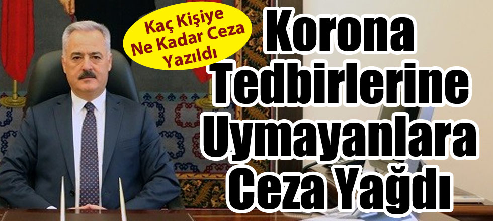 Korona Tedbirlerine Uymayanlara Ceza Yağdı