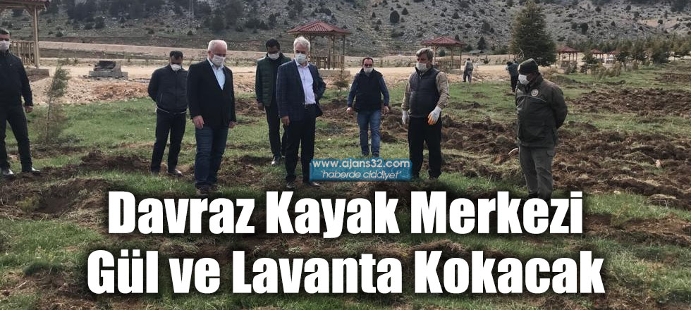 Davraz Kayak Merkezi Gül ve Lavanta Kokacak