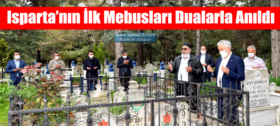 Isparta’nın İlk Mebusları Dualarla Anıldı