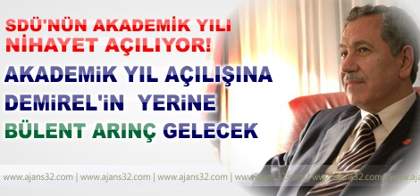 Arınç SDÜ Akademik Yıl Açılışına Geliyor