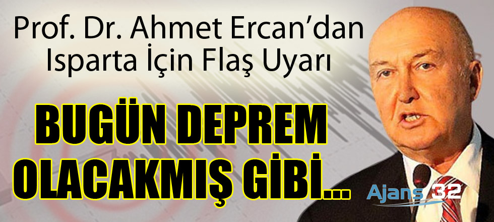 Isparta İçin Flaş Deprem Uyarısı...