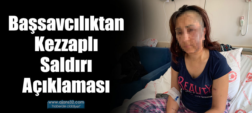 Başsavcılıktan Kezzaplı Saldırı Açıklaması