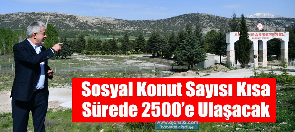 Sosyal Konut Sayısı Kısa Sürede 2500’e Ulaşacak