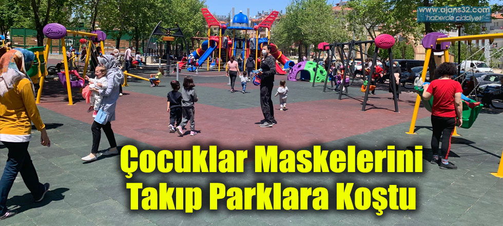 Isparta’da Çocuklar Maskelerini Takıp Parklara Koştu