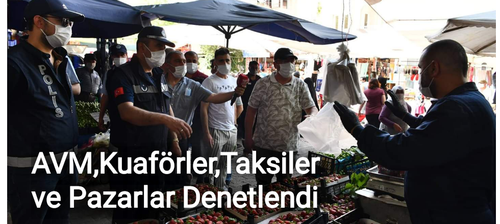 AVM, Kuaförler, Taksiler ve Pazarlar Denetlendi