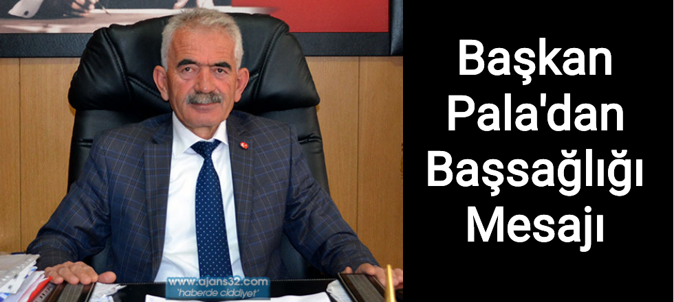 Başkan Pala'dan Başsağlığı Mesajı