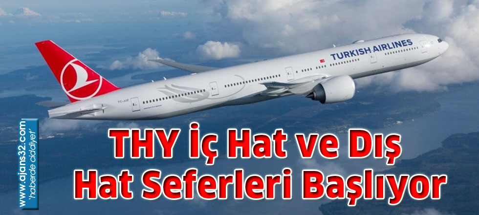 THY İç Hat ve Dış Hat Seferleri Başlıyor