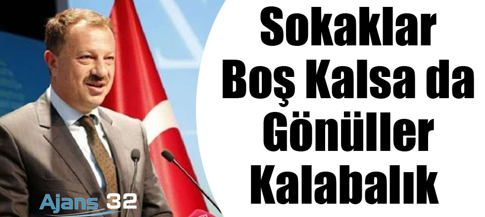 Sokaklar Boş Kalda da Gönüller Kalabalık