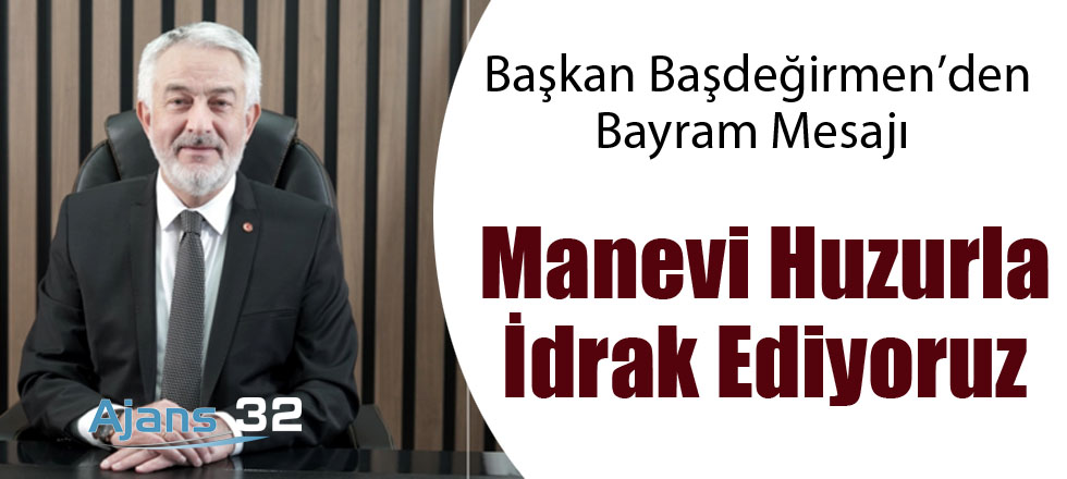 Manevi Huzurla İdrak Ediyoruz