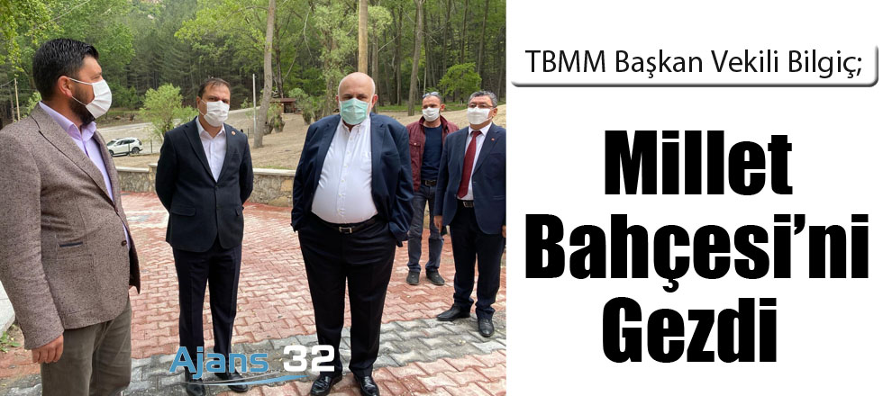 TBMM Başkan Vekili Bigiç, Millet Bahöesini Gezdi