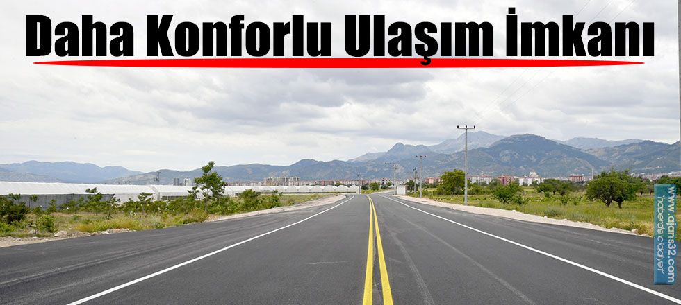 Daha Konforlu Ulaşım İmkanı