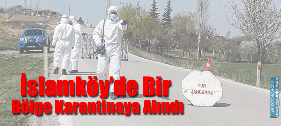 İslamköy’de Bir Bölge Karantinaya Alındı