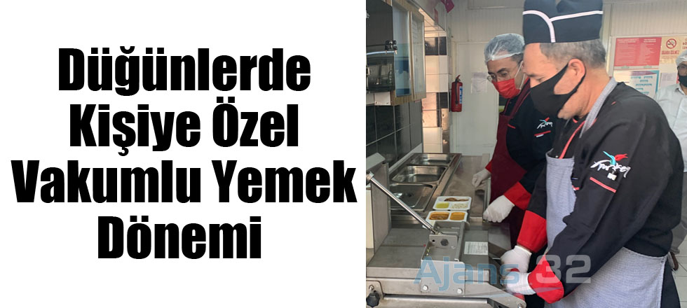 Düğünlerde Kişiye Özel Vakumlu Yemek Dönemi