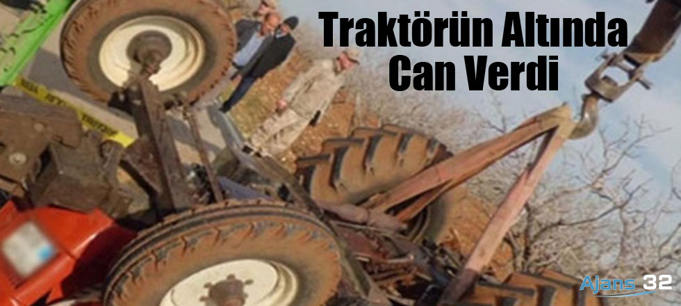 Traktörün Altında Can Verdi