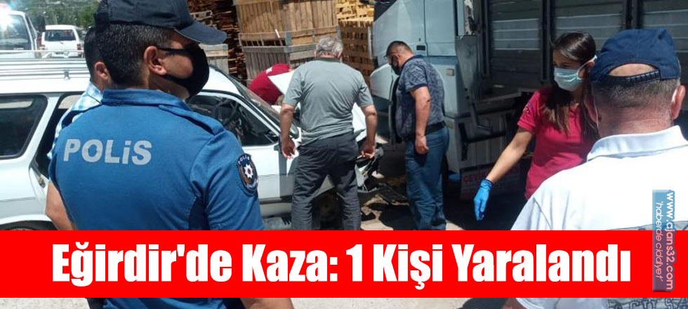 Eğirdir'de Kaza: 1 Kişi Yaralandı