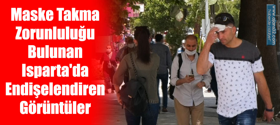 Isparta'da Endişelendiren Görüntüler