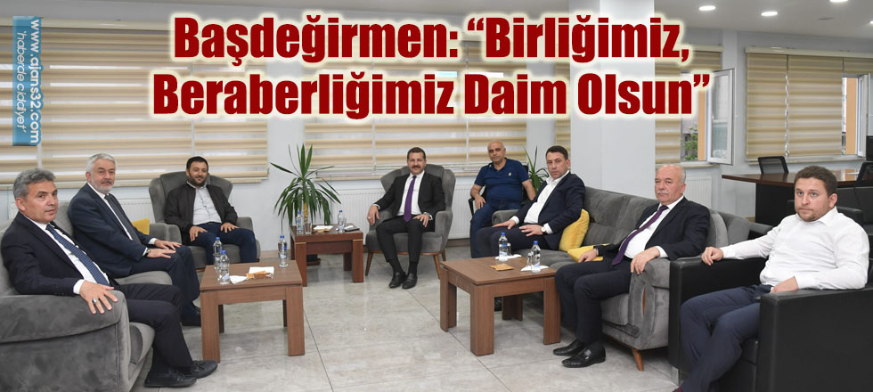 Başdeğirmen: “Birliğimiz, Beraberliğimiz Daim Olsun”