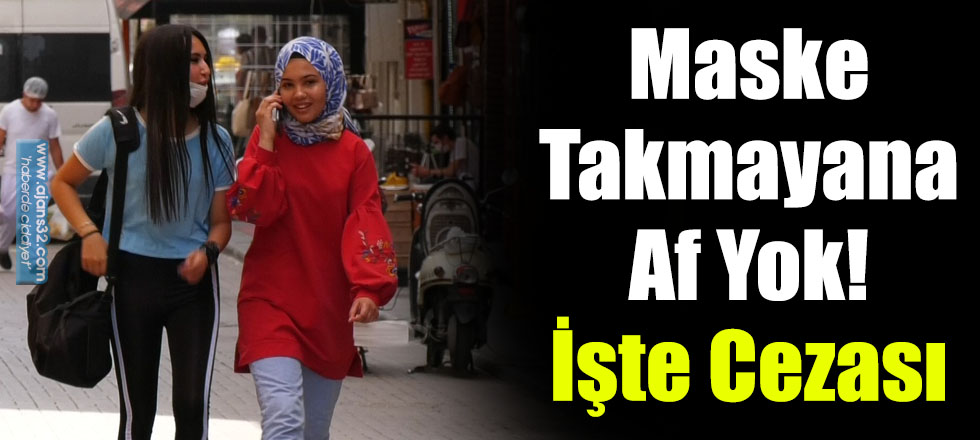 Maske Takmayana Af Yok! İşte Cezası