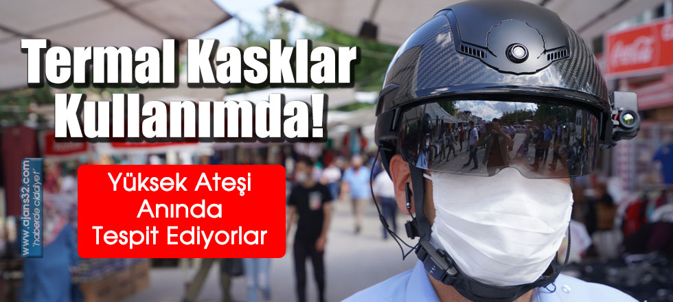 Termal Kasklar Kullanımda!