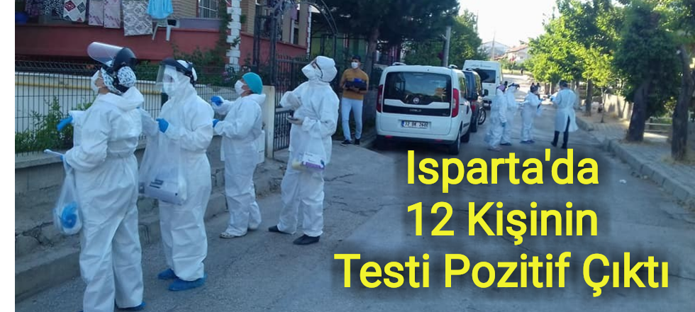 Isparta'da 12 Kişinin Testi Pozitif Çıktı