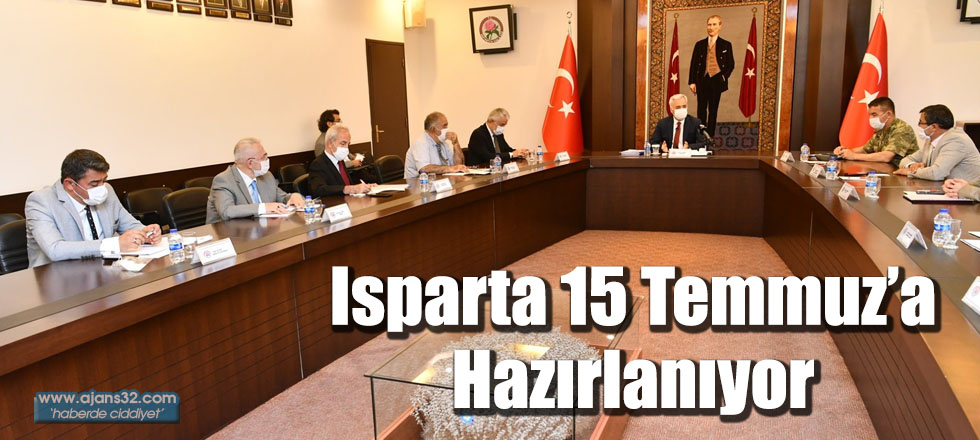 Isparta 15 Temmuz’a Hazırlanıyor