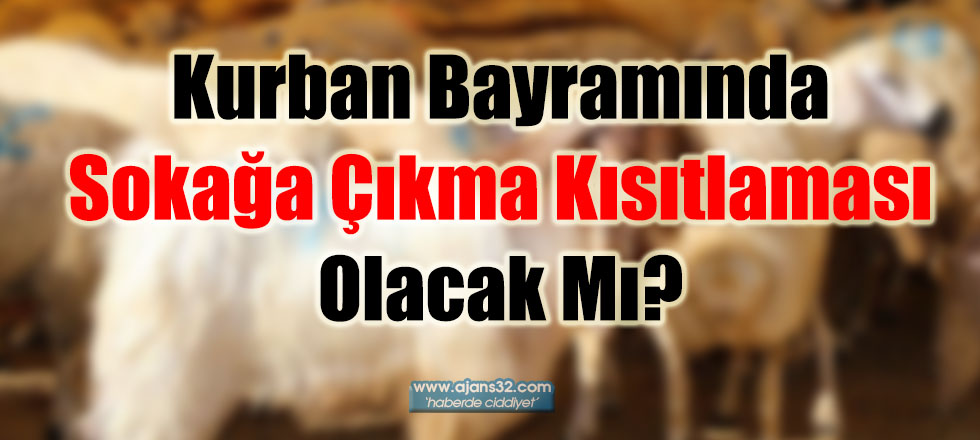 Bayramda Kısıtlama Olacak Mı?