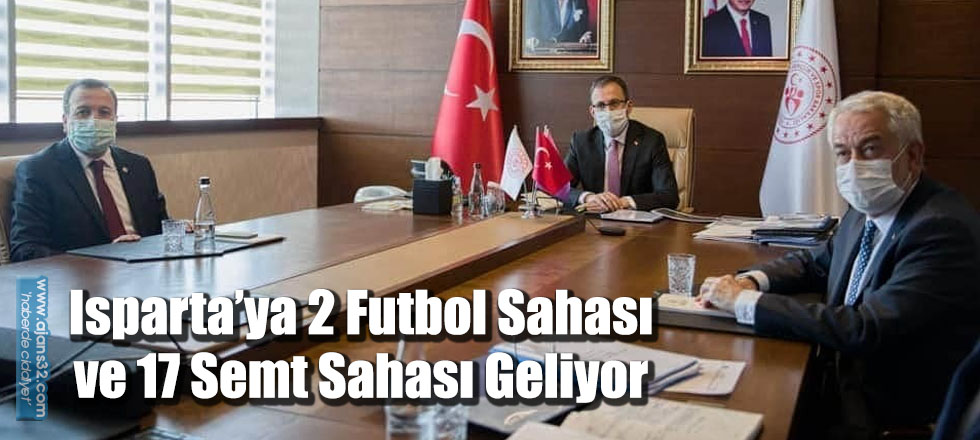 Isparta’ya 2 Futbol Sahası ve 17 Semt Sahası Geliyor