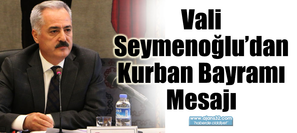 Vali Seymenoğlu’dan Kurban Bayramı Mesajı