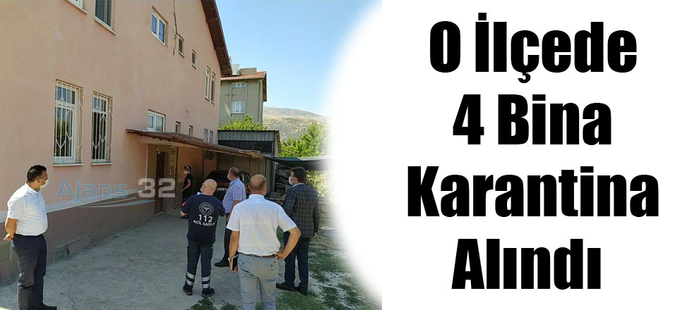 O İlçede 4 Bina Karantina Altına Alındı