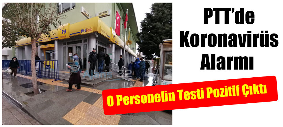 PTT'de Koronavirüs Alarmı