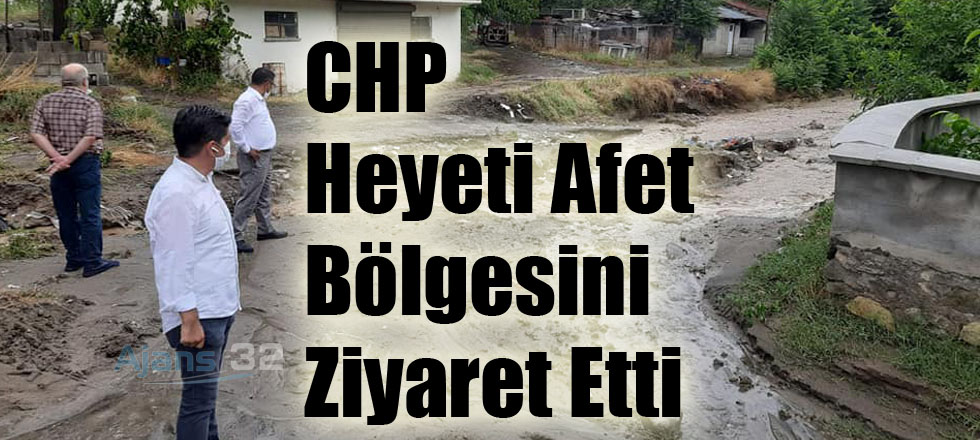 CHP Heyeti Afet Bölgesini Ziyaret Etti