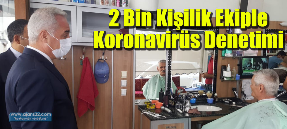 Isparta’da 2 Bin Kişilik Ekiple Koronavirüs Denetimi