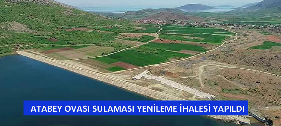 Atabey Ovası Sulama Yenileme İnşaat İhalesi Yapıldı