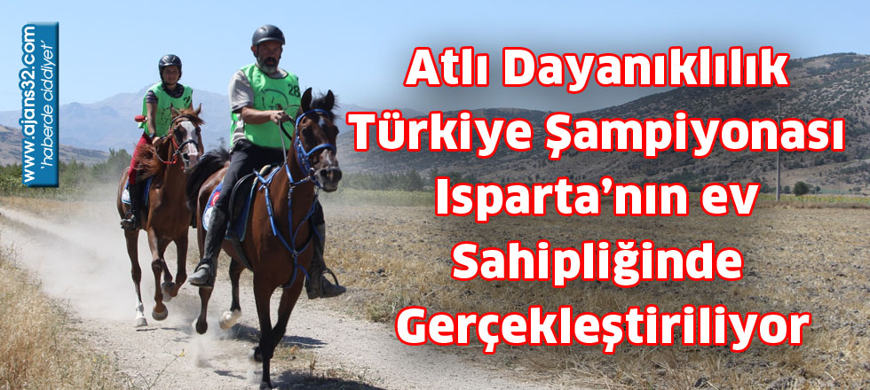 Atlı Dayanıklılık Türkiye Şampiyonası Isparta’nın ev Sahipliğinde Gerçekleştiriliyor