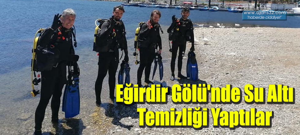 Eğirdir Gölü'nde Su Altı Temizliği Yaptılar