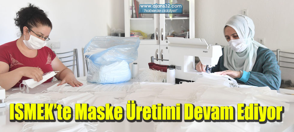 ISMEK’te Maske Üretimi Devam Ediyor