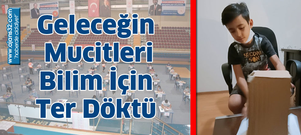 Geleceğin Mucitleri Bilim İçin Ter Döktü