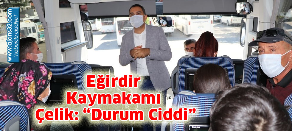 Eğirdir Kaymakamı Çelik: “Durum Ciddi”