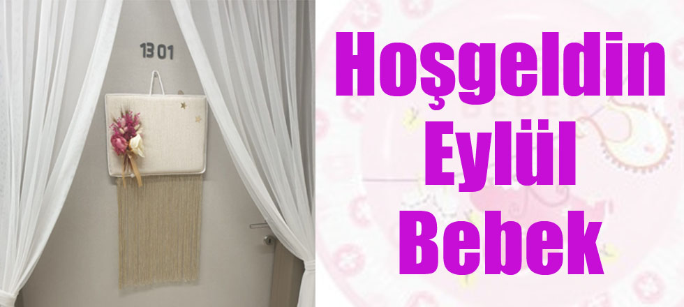 Hoşgeldin Eylül Bebek