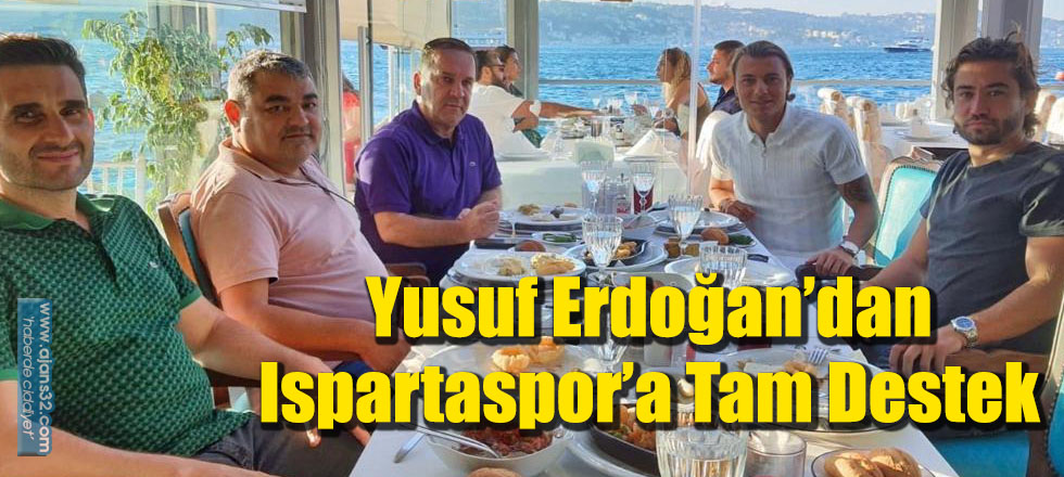 Yusuf Erdoğan’dan Ispartaspor’a Tam Destek