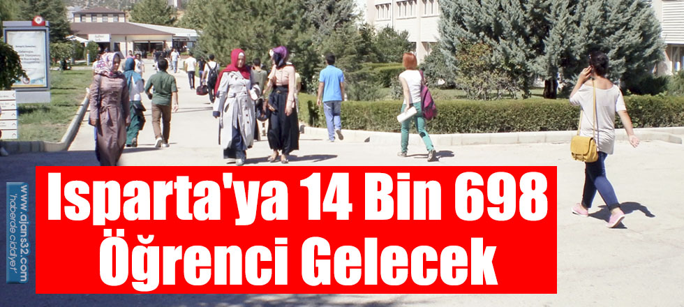 Isparta'ya 14 Bin 698 Öğrenci Gelecek