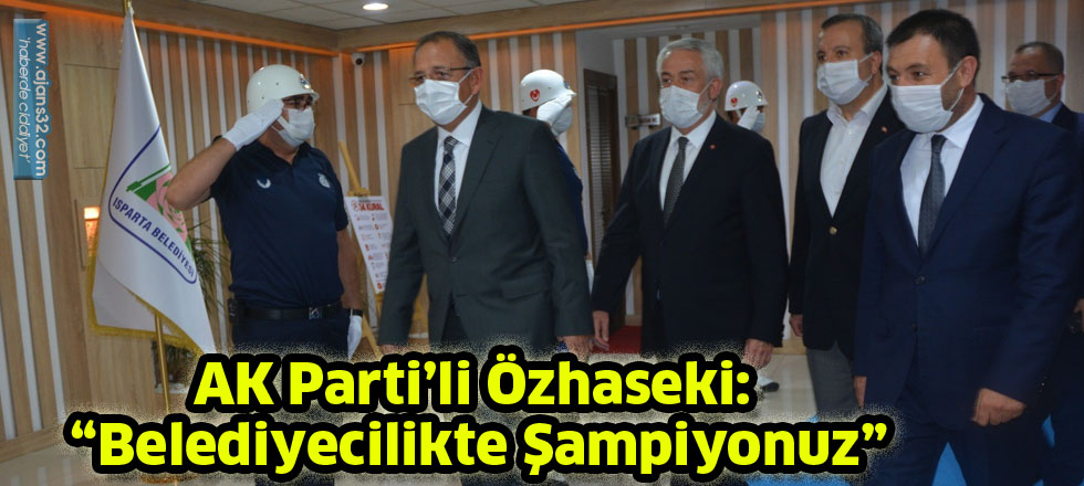 AK Parti’li Özhaseki: “Belediyecilikte Şampiyonuz”