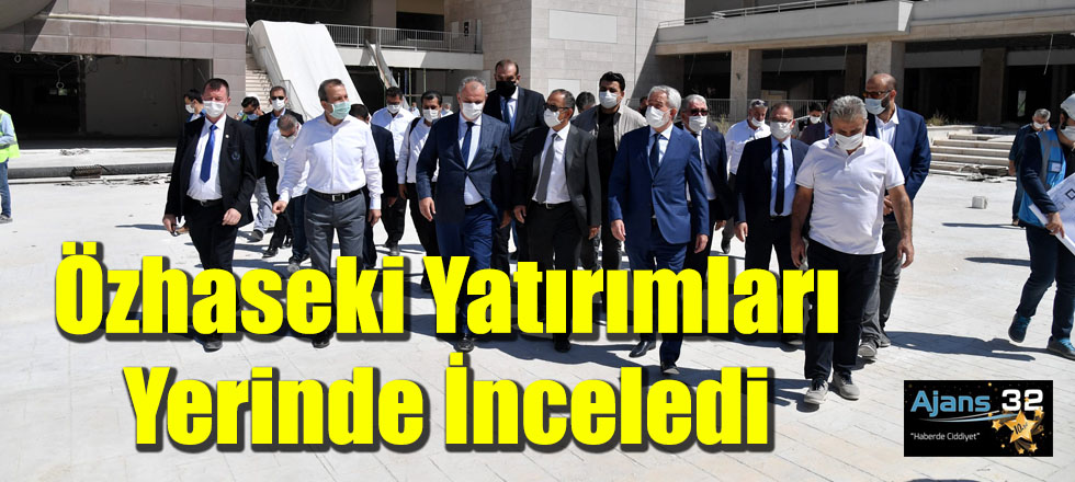 Özhaseki Yatırımları Yerinde İnceledi