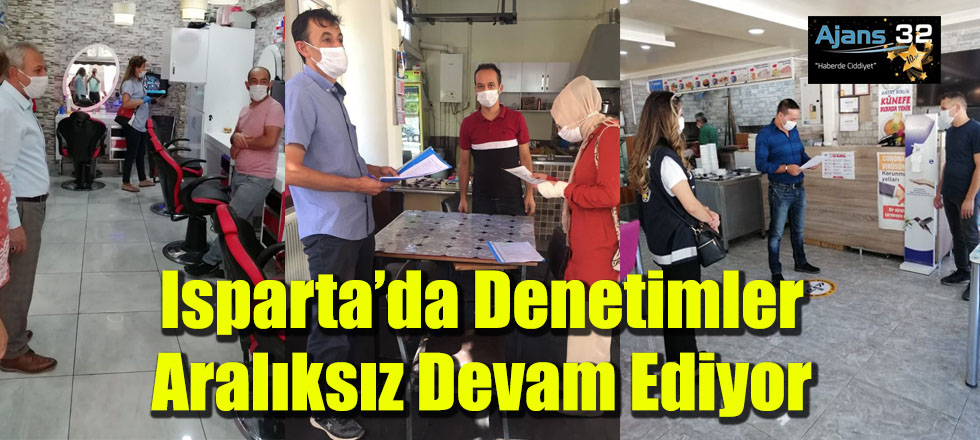 Isparta’da Denetimler Aralıksız Devam Ediyor