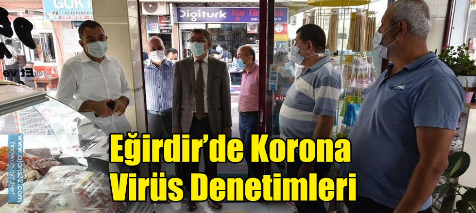 Eğirdir’de Korona Virüs Denetimleri