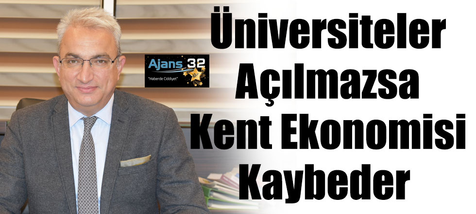 Üniversiteler Açılmazsa Kent Ekonomisi Kaybeder