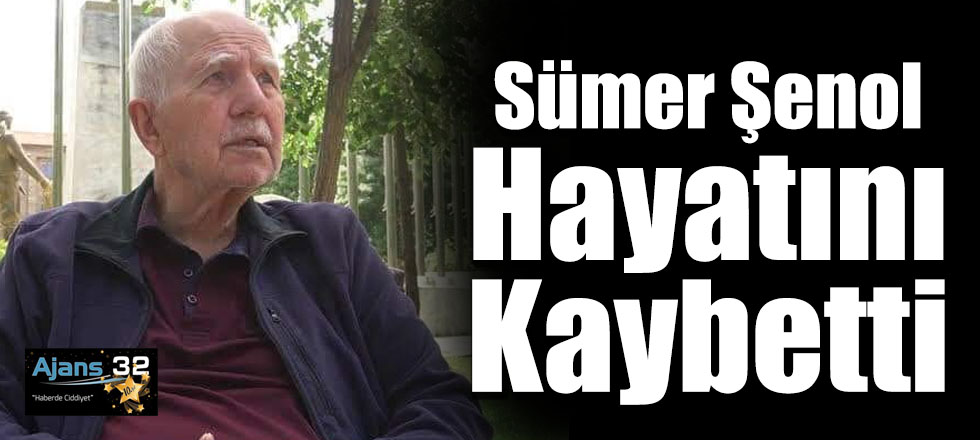 Sümer Şenol Hayatını Kaybetti