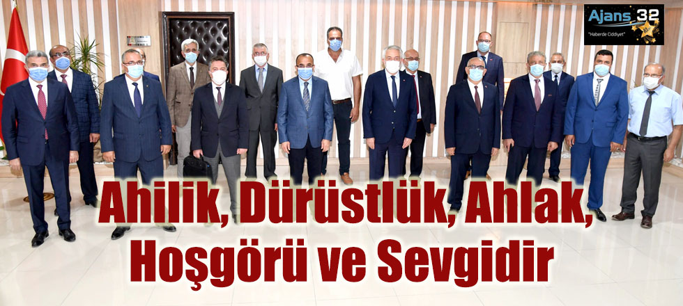 Ahilik, Dürüstlük, Ahlak, Hoşgörü, Sevgidir