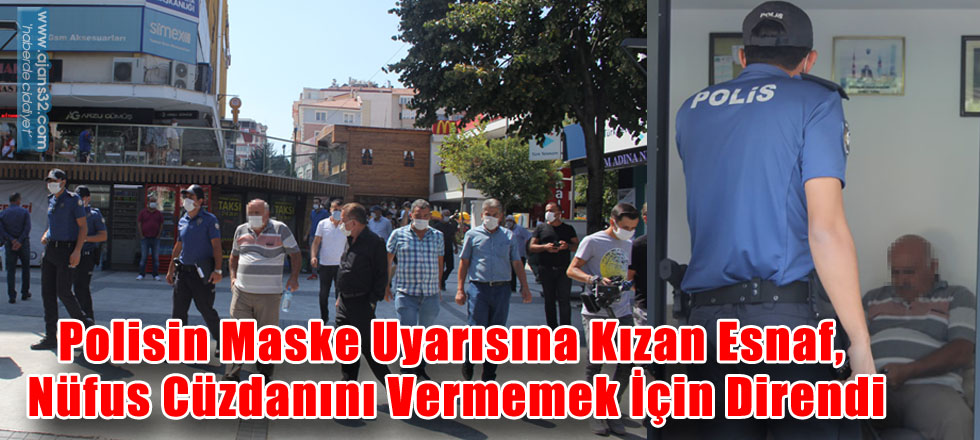 Polisin Maske Uyarısına Kızan Esnaf, Nüfus Cüzdanını Vermemek İçin Direndi