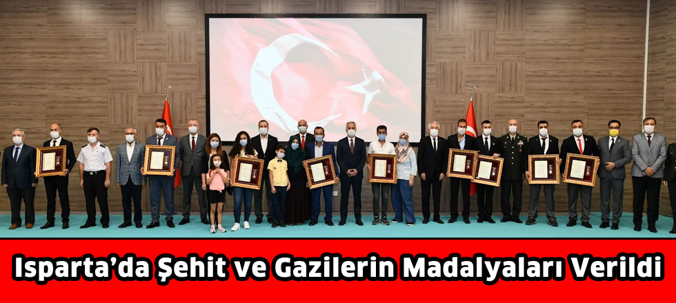 Isparta’da Şehit ve Gazilerin Madalyaları Verildi